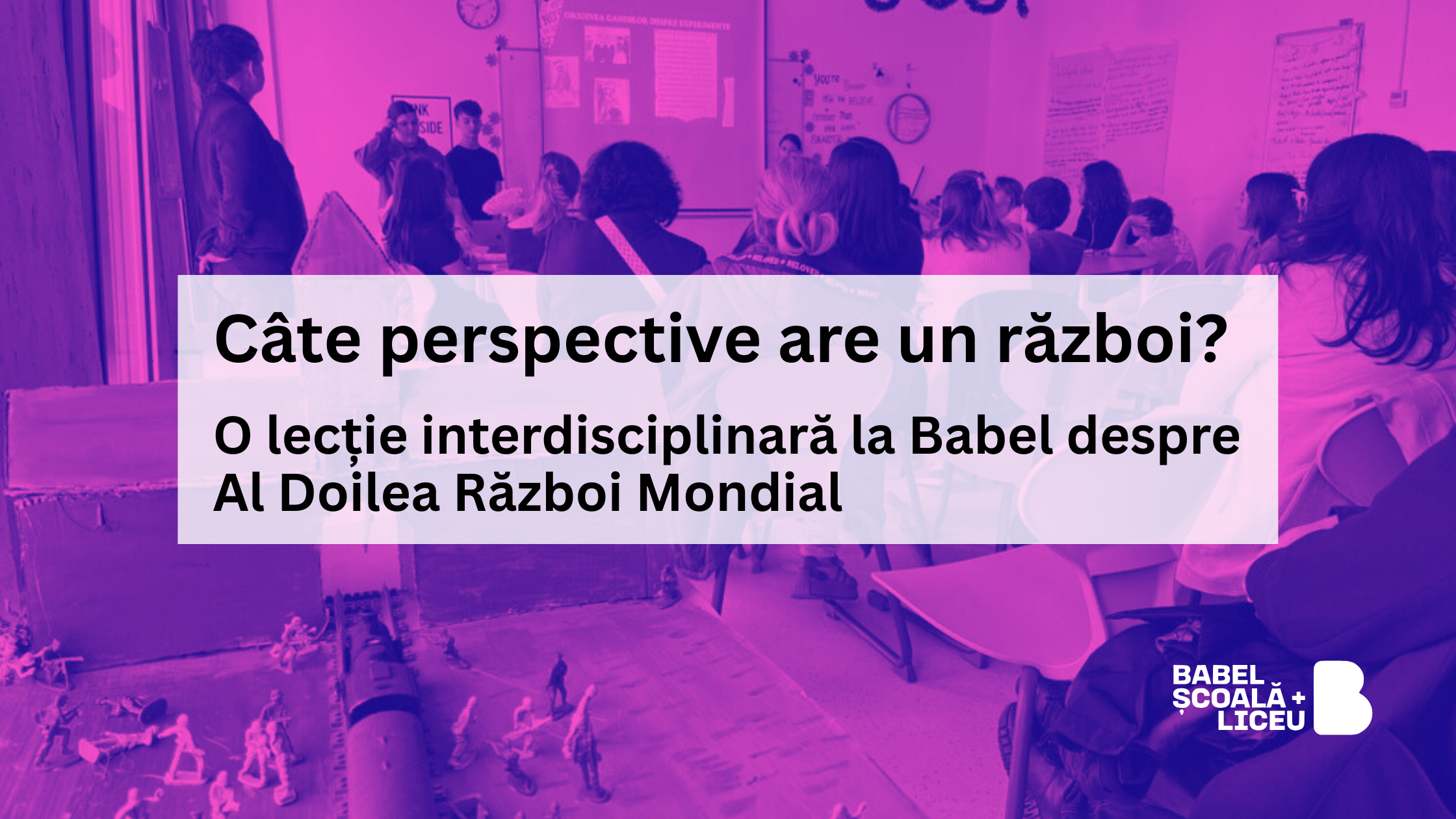 Câte perspective are un război? O lecție interdisciplinară la Babel despre Al Doilea Război Mondial