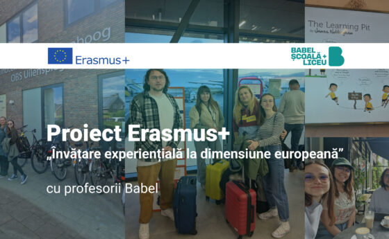 Proiect Erasmus+ – „Învățare experiențială la dimensiune europeană” cu profesori Babel